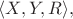 $\langle X,Y,R\rangle,$