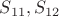 $S_{11}, S_{12}$