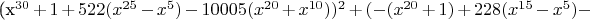 (x^{30}+1+522(x^{25}-x^5)-10005(x^{20}+x^{10}))^2+(-(x^{20}+1)+228(x^{15}-x^5)-