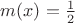 $m(x) = \frac{1}{2}$
