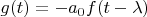 $g(t)=-a_0 f(t-\lambda)$