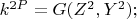 $k^{2P} = G(Z^2,Y^2);$