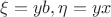 \[
\xi  = yb,\eta  = yx
\]