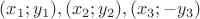 $(x_1;y_1), (x_2;y_2), (x_3;-y_3)$