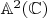 $\mathbb A^2(\mathbb C)$