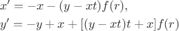 $$\begin{aligned}
&x'=-x-(y-xt)f( r),\\
&y'=-y+x+ [(y-xt) t+x] f( r)
\end{aligned}$$