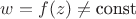 $w=f(z)\ne \text{const}$
