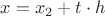 $x=x_2+t\cdot h$