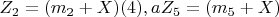 $ Z_2 = (m_2 + X )   (4),    a   Z_5 = (m_5 + X ) $