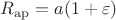 $R_{ \operatorname{ap}}=a(1+\varepsilon)$