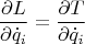 $$\frac{\partial L}{\partial\dot q_i}=\frac{\partial T}{\partial\dot q_i}$$