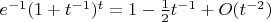 $e^{-1}(1+t^{-1})^t = 1 - \frac12 t^{-1} + O(t^{-2})$