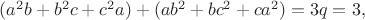 $(a^2b+b^2c+c^2a)+(ab^2+bc^2+ca^2)=3q=3,$