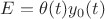 $E=\theta(t) y_{0}(t)$
