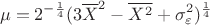 $$\mu =2^{-\frac 14}(3\overline X^2-\overline {X^2}+\sigma _\varepsilon ^2)^\frac 14$$