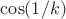 $\cos(1/k)$