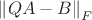 $\left\lVert{QA - B}\right\rVert_{F}$