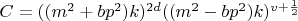 $ C=((m^2+bp^2)k)^{2d}((m^2-bp^2)k)^{v+\frac{1}{2}}$