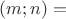 $(m;n)=$
