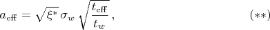 $$
a_{\rm eff} = \sqrt{\xi^*}\,\sigma_w\,\sqrt{\frac{t_{\rm eff}}{t_w}}\, , \eqno (**)
$$