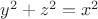 $y^2+z^2=x^2$