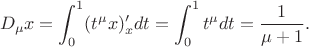 $$
D_\mu x=\int_0^1 (t^{\mu}x)'_{x} dt=\int_0^1 t^{\mu} dt=\dfrac{1}{\mu+1}.
$$