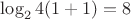 $\log_24(1+1)=8$