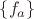 $\{f_a\}$
