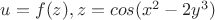 $u=f(z), z=cos(x^2-2y^3)$