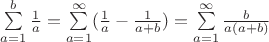 $\sum\limits_{a=1}^{b}\frac{1}{a}=\sum\limits_{a=1}^{\infty}(\frac{1}{a}-\frac{1}{a+b})=\sum\limits_{a=1}^{\infty}\frac{b}{a(a+b)}$