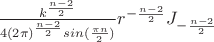$\frac{k^{\frac{n-2}{2}}}{4(2\pi)^{\frac{n-2}{2}}sin(\frac{\pi n}{2})}r^{-\frac{n-2}{2}}J_{-\frac{n-2}{2}}  $
