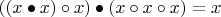 $((x \bullet x)\circ x) \bullet (x\circ x\circ x) = x$