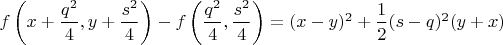 $f\left(x+\dfrac{q^2}{4},y+\dfrac{s^2}{4}\right) - f\left(\dfrac{q^2}{4},\dfrac{s^2}{4}\right)=(x-y)^2+\dfrac12(s-q)^2(y+x)$