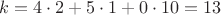 $k=4\cdot2+5\cdot1+0\cdot10 = 13$