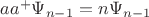 $aa^+\Psi_{n-1} =n \Psi_{n-1}$