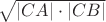 $\sqrt{|CA| \cdot |CB|}$