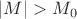 $|M|>M_0$