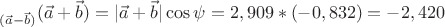 \[
{}_{(\vec a - \vec b)}(\vec a + \vec b) = |\vec a + \vec b|\cos \psi  = 2,909*( - 0,832) =  - 2,420
\]