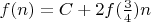 $f(n)=C+2f(\frac{3}{4})n$