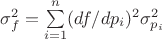 $\sigma^2_f = \sum\limits_{i=1}^n (df/dp_i)^2 \sigma^2_{p_i}