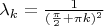 $\lambda_k = \frac 1 {(\frac {\pi} 2 + \pi k)^2}$