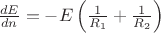 $\frac{dE}{dn}=-E\left(\frac1{R_1}+\frac1{R_2}\right)$