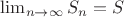 $\lim_{n\to\infty}S_n=S$