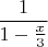 $\dfrac{1}{1-{x\over3}}$