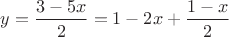 $y=\dfrac{3-5x}{2}=1-2x+\dfrac{1-x}{2}$