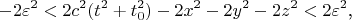 $$-2\varepsilon^2<2c^2(t^2+t_0^2)-2x^2-2y^2-2z^2<2\varepsilon^2\text{,}$$