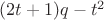 $(2t+1)q-t^2$