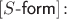 $[S\textsf{-form}]\colon$