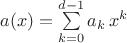 $a(x)=\sum\limits_{k=0}^{d-1}a_k \,x^k$