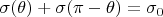 $\sigma(\theta)+\sigma(\pi-\theta)=\sigma_0$